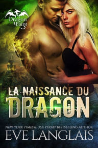 Title: La Naissance du Dragon (Dragon Point (Francais), #1), Author: Eve Langlais