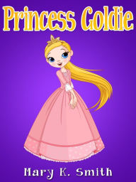 Title: Princess Goldie (Sunshine Reading), Author: Mary K. Smith