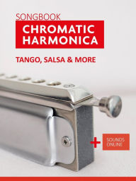 Title: Songbook Chromatic Harmonica - Tango, Salsa & more, Author: Reynhard Boegl