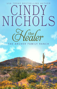 Title: The Healer (The Archer Family Ranch, #9), Author: Cindy Caldwell