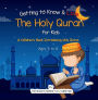 Getting to Know & Love the Holy Quran (Islamic Books for Muslim Kids)