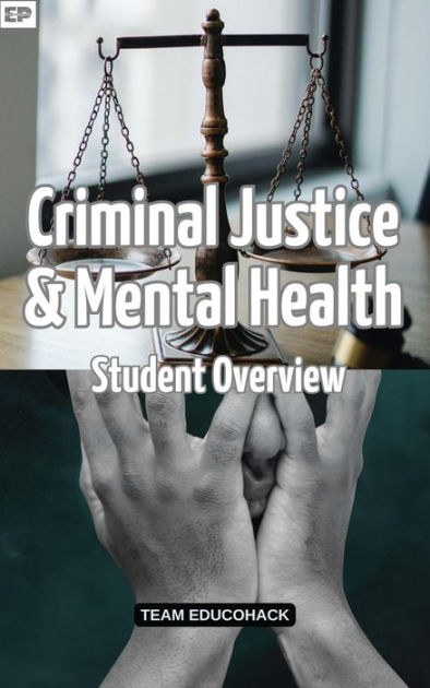 Criminal Justice & Mental Health: Student Overview by Educohack Press ...