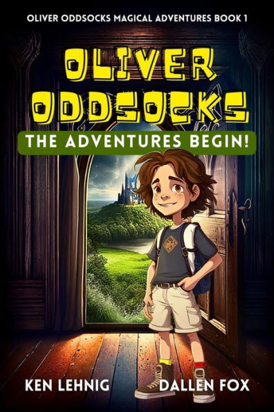 Oliver Oddsocks The Adventures Begin! (Oliver Oddsocks Magical Adventures, #1)