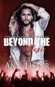 Title: Beyond The Music (The Rock Gods, #7), Author: Ann Lister