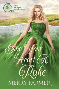 Title: Give Your Heart a Rake (That Wicked O'Shea Family, #6), Author: Merry Farmer