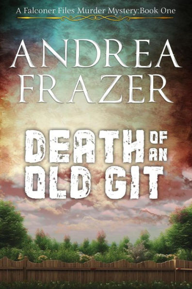 Death of an Old Git (The Falconer Files Murder Mysteries, #1)