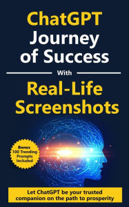 Title: ChatGPT: Epic Journey of Success - 'Skyrocket Your Wealth': Featuring Real-Life Screenshots - Reach Financial Heights, Author: Hema