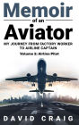 Memoir of an Aviator #2 (My Journey from Factory Worker to Airline Captain)