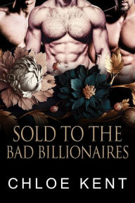 Sold To The Bad Billionaires (The Billionaire Rites Series, #1)