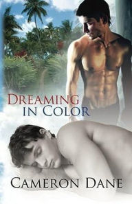 Title: Dreaming In Color, Author: Cameron Dane