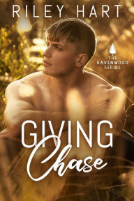 Title: Giving Chase (Havenwood, #1), Author: Riley Hart