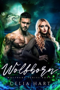 Title: Wolfborn (Wolfbane Series, #3), Author: Celia Hart