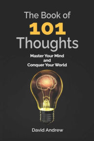 Title: Book of 101 Thoughts - Master your Mind and Conquer the World, Author: David Andrew