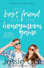 My Best Friend and the Honeymoon Game (Trouble in Love Series, #2)