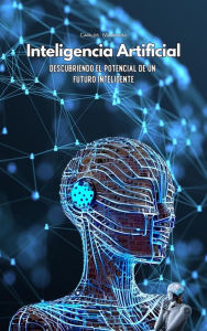 Title: Inteligencia Artificial: Descubriendo el Potencial de un Futuro Inteligente (01), Author: Carlos Marinoni