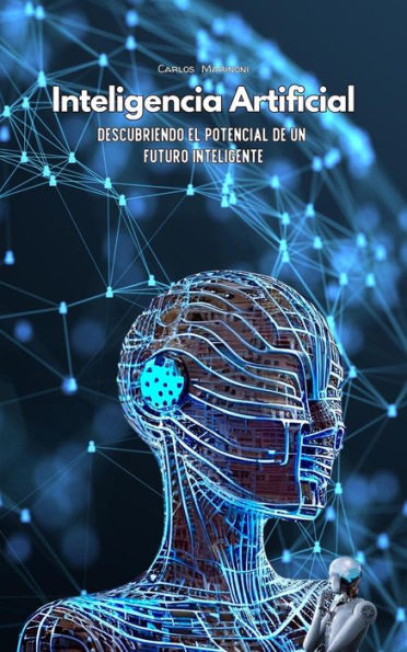 Inteligencia Artificial: Descubriendo el Potencial de un Futuro Inteligente (01)