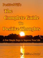 The Complete Guide To Positive Thoughts