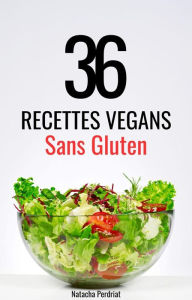 Title: 36 Recettes Végans Sans Gluten (Nutrition Vegan), Author: NATACHA PERDRIAT