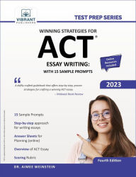 Title: Winning Strategies For ACT Essay Writing: With 15 Sample Prompts (Test Prep Series), Author: Vibrant Publishers