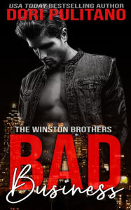 Title: Bad Business (The Winston Brothers, #5), Author: Dori Pulitano