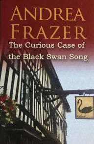 Title: The Curious Case of the Black Swan Song, Author: Andrea Frazer