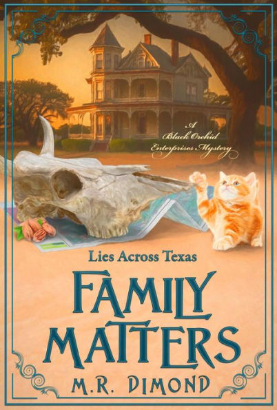 Family Matters: Lies Across Texas (A Black Orchids Enterprises mystery, #3)