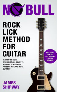 Title: Rock Lick Method for Guitar, Author: James Shipway