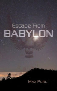 Title: Escape From Babylon (Leaving Eden, #1), Author: Max Purl
