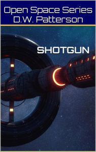 Title: Shotgun (Open Space Series, #7), Author: D.W. Patterson