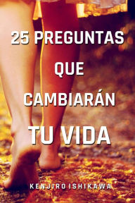 Title: 25 preguntas que cambiarán tu vida, Author: Kenjiro Ishikawa