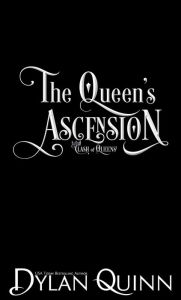 Title: The Queen's Ascension (Clash of Queens, #1), Author: Dylan Quinn