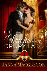 Free easy ebook downloads The Duchess of Drury Lane by Janna MacGregor, Drury Lane (English Edition)