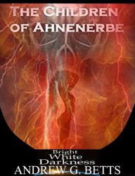 Title: The Children of Ahnenerbe, Author: Andrew G. Betts