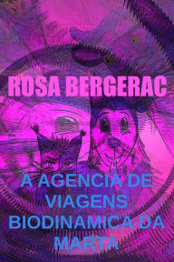 Title: A agência de viagens biodinâmica da Marta (A Gold Story, #3), Author: Rosa Bergerac