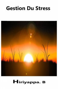 Title: Gestion du stress, Author: Hiriyappa .B