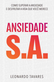 Title: Ansiedade S.A., Author: Leonardo Tavares