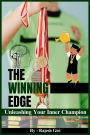 The Winning Edge: Unleashing Your Inner Champion