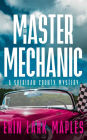 The Master Mechanic (The Sheridan County Mysteries, #4)