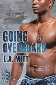 Title: Going Overboard (Anchor Point, #5), Author: L. A. Witt
