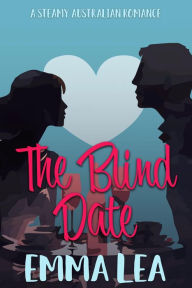 Title: The Blind Date, Author: Emma Lea