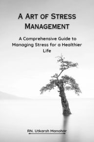 Title: A Art of Stress Management, Author: Utkarsh Manohar