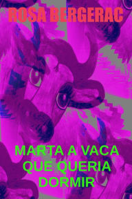 Title: Marta a vaca que queria dormir (A Gold Story, #1), Author: Rosa Bergerac