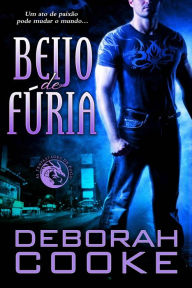 Title: Beijo de Fúria (As Tempestades de Fogo, #2), Author: Deborah Cooke