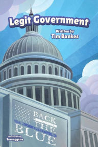Title: Legit Government (Liberty For Kids, #1), Author: Tim Bankes
