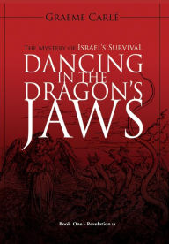 Title: Dancing in the Dragon's Jaws (The Revelation Series, #1), Author: Graeme Carle