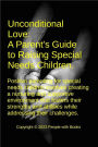 Unconditional Love: A Parent's Guide to Raising Special Needs Children