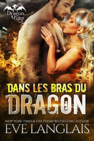 Title: Dans Les Bras Du Dragon (Dragon Point (Francais), #2), Author: Eve Langlais