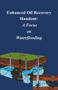 Title: Enhanced Oil Recovery Handout: A Focus on Waterflooding, Author: felix Mutuma