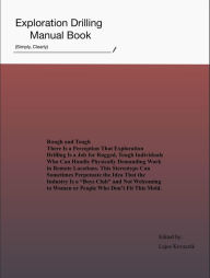 Title: Exploration Drilling Manual Book, Author: Lajos Kovacsik