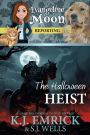 The Halloween Heist: A (Ghostly) Paranormal Cozy Mystery (Evangeline Moon Reporting, #3)
